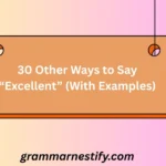 Other Ways to Say “Excellent”