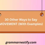 Other Ways to Say MOVEMENT