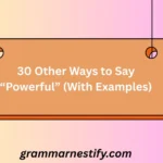 Other Ways to Say “Powerful