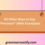 Other Ways to Say “Precision”