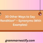 Other Ways to Say “Rendition