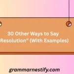 Other Ways to Say “Resolution”