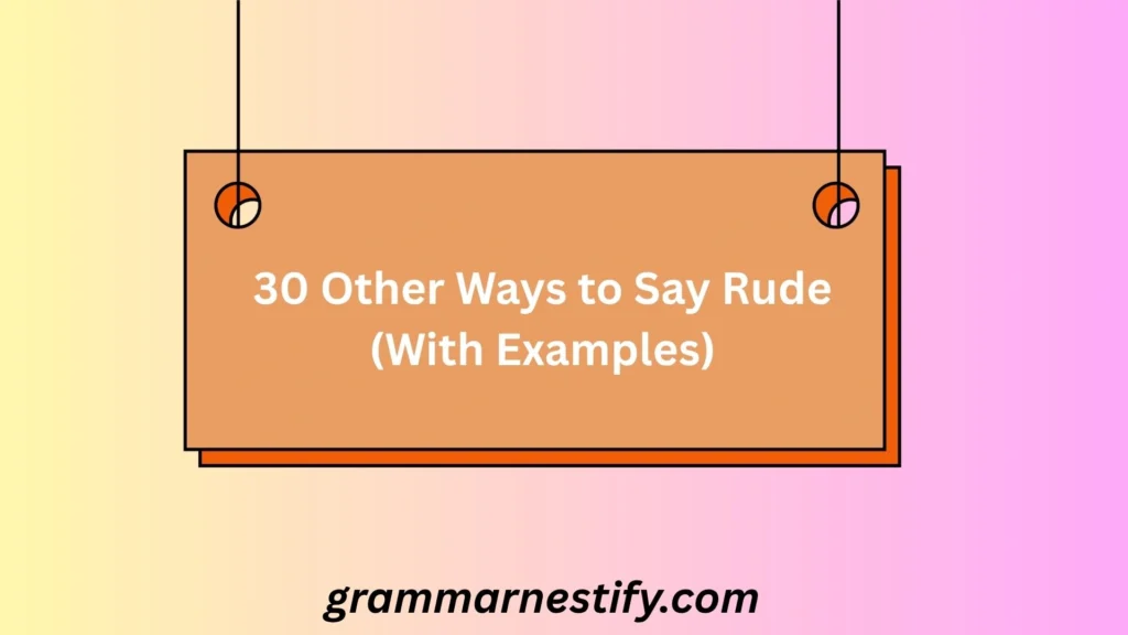 Other Ways to Say Rude