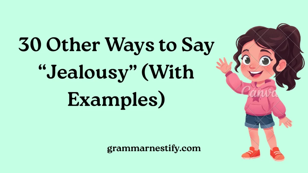 Other Ways to Say “Jealousy”