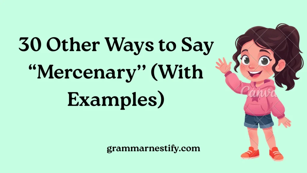 Other Ways to Say “Mercenary’’