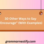 Other Ways to Say “Encourage”