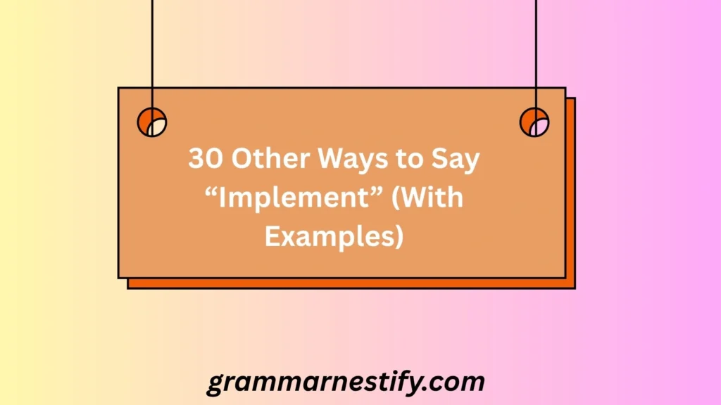 Other Ways to Say “Implement