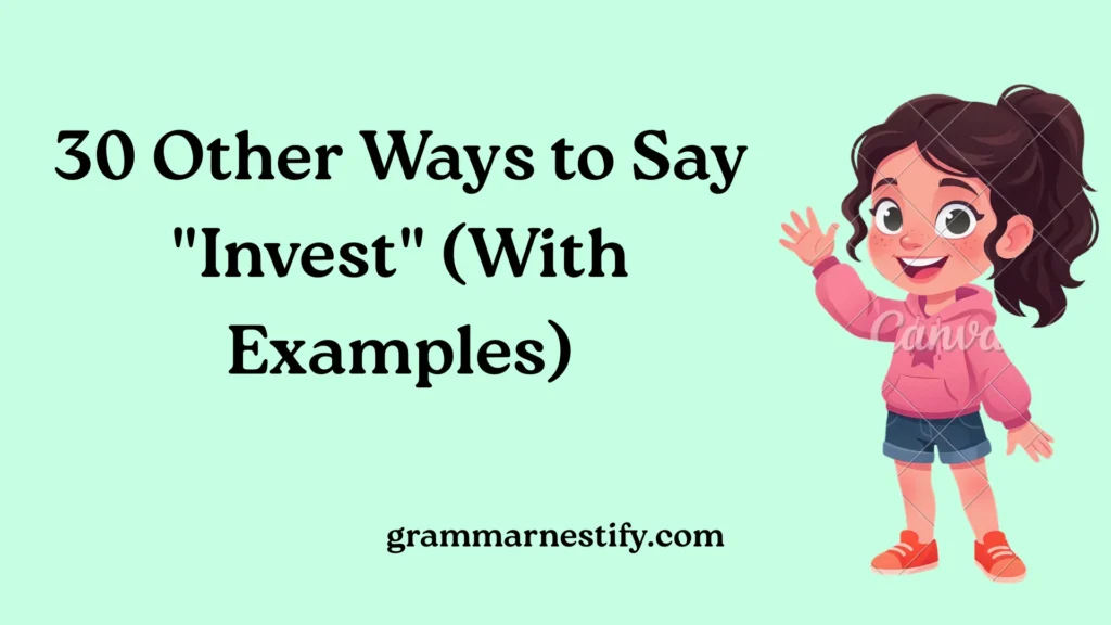 Other Ways to Say "Invest''