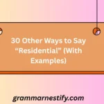Other Ways to Say “Residential”
