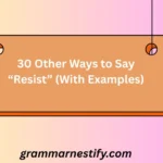 Other Ways to Say “Resist”