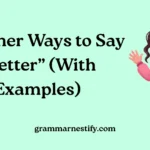 Other Ways to Say “Better”