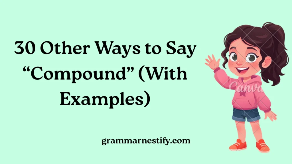 Other Ways to Say “Compound”