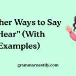 Other Ways to Say “Hear”